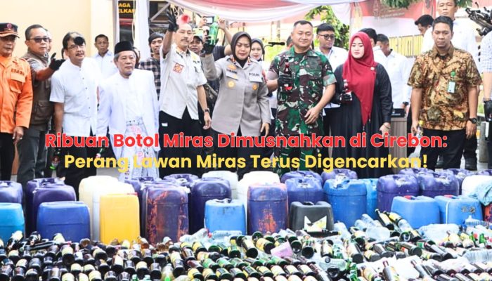 Ribuan Botol Miras Dimusnahkan di Cirebon: Perang Lawan Miras Terus Digencarkan!